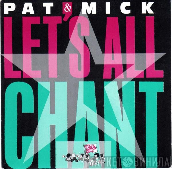 Pat & Mick - Let's All Chant