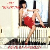 Pat Benatar  - Alive In America