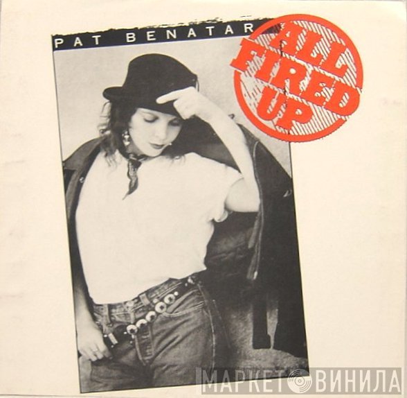 Pat Benatar  - All Fired Up