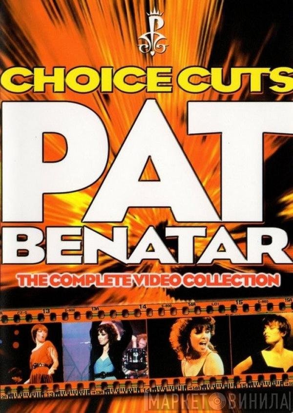 Pat Benatar  - Choice Cuts - The Complete Video Collection