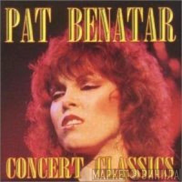 Pat Benatar  - Concert Classics