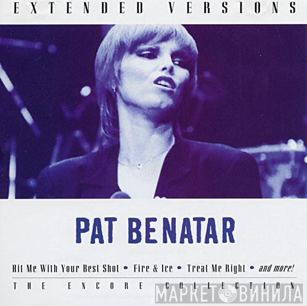 Pat Benatar  - Extended Versions: The Encore Collection