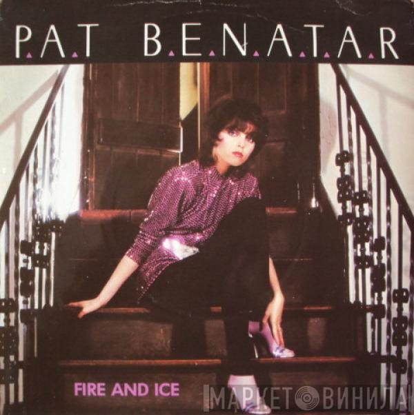 Pat Benatar - Fire And Ice