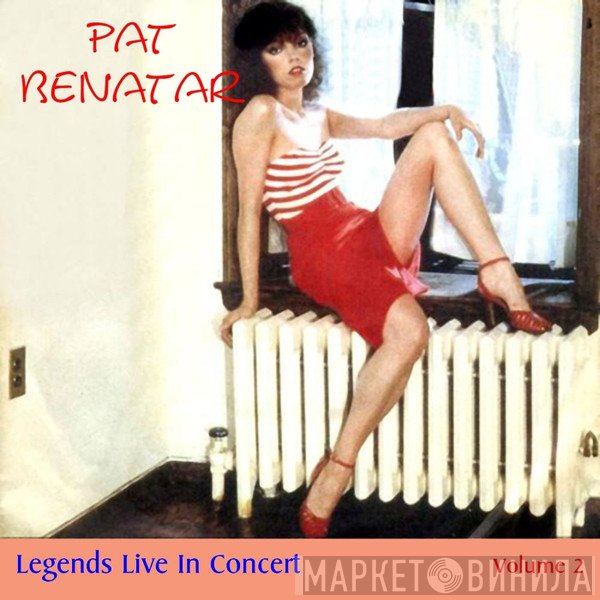 Pat Benatar  - Legends Live In Concert
