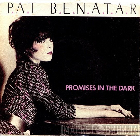 Pat Benatar  - Promises In The Dark