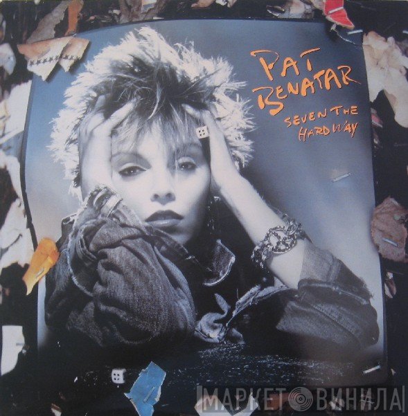 Pat Benatar  - Seven The Hard Way