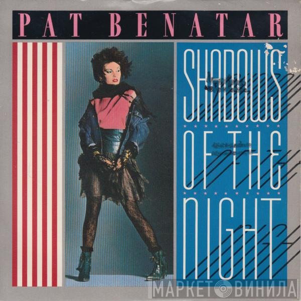 Pat Benatar - Shadows Of The Night