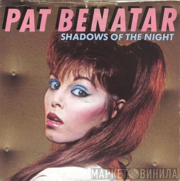 Pat Benatar - Shadows Of The Night