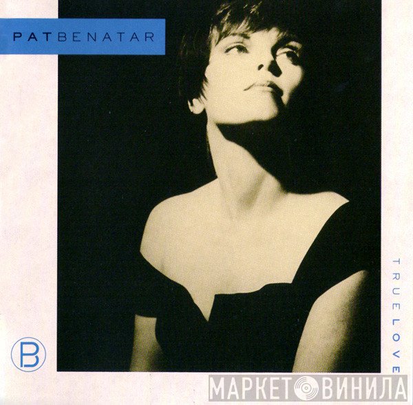 Pat Benatar  - True Love