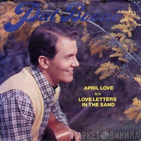 Pat Boone  - April Love / Love Letters In The Sand