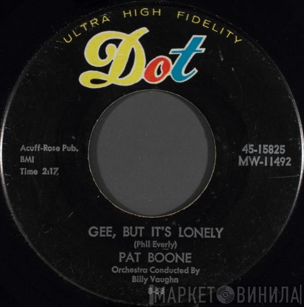 Pat Boone - Gee, But It's Lonely / For My Good Fortune