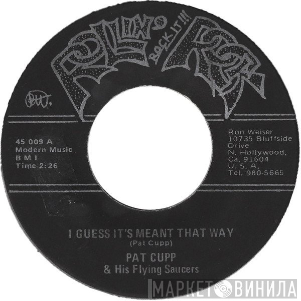 Pat Cupp & The Flying Saucers - I Guess It Meant That Way / I Won't Remember To Cry