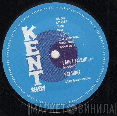 Pat Hunt, Mamie Perry - I Ain't Talkin' / My Baby Waited Too Long