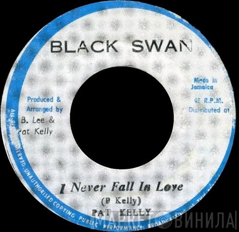 Pat Kelly - I Never Fall In Love