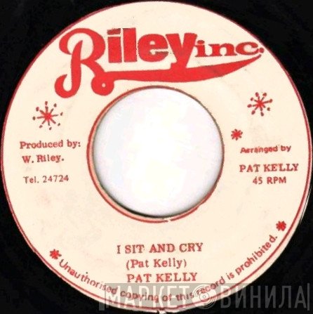 Pat Kelly - I Sit And Cry