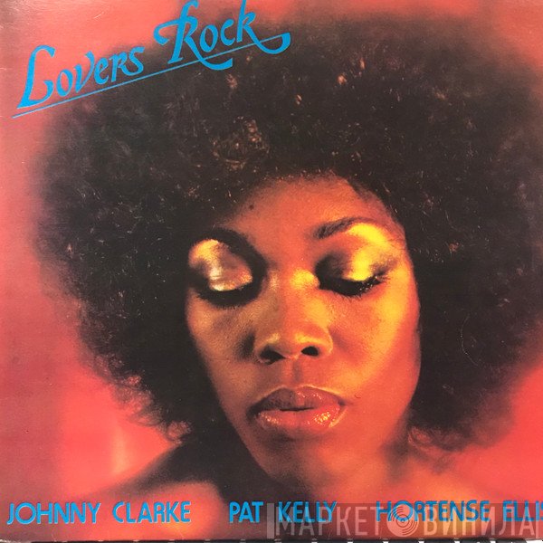 Pat Kelly, Johnny Clarke, Hortense Ellis - Lovers Rock