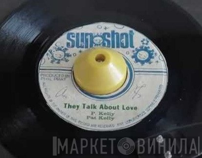 Pat Kelly - They Talk About Love