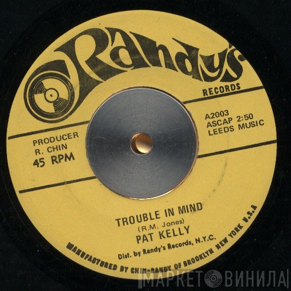 Pat Kelly  - Trouble In Mind