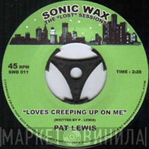 Pat Lewis - Love's Creeping Up On Me