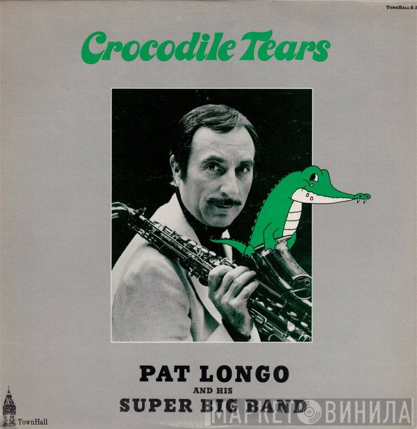 Pat Longo And His Super Big Band - Crocodile Tears