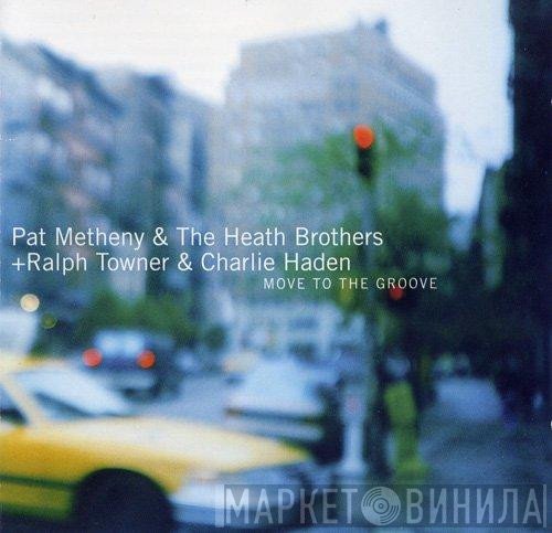 Pat Metheny & The Heath Brothers + Ralph Towner & Charlie Haden  - Move To The Groove
