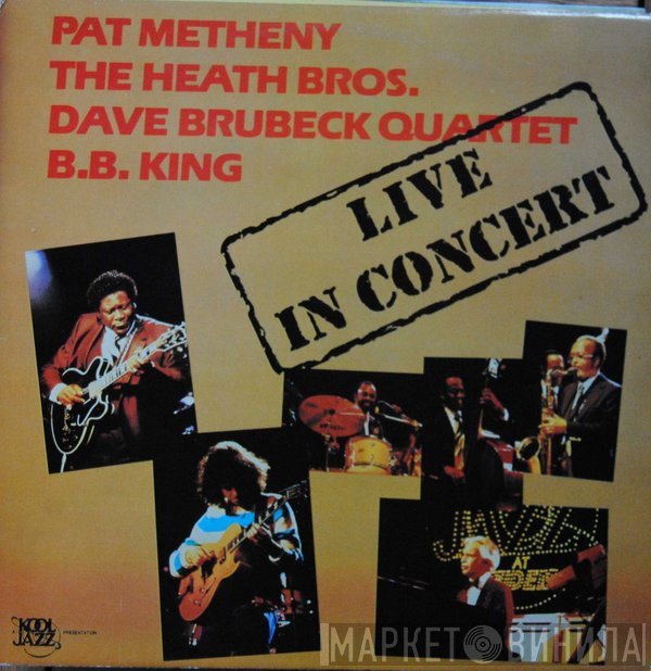Pat Metheny, B.B. King, The Dave Brubeck Quartet, The Heath Brothers - Live In Concert
