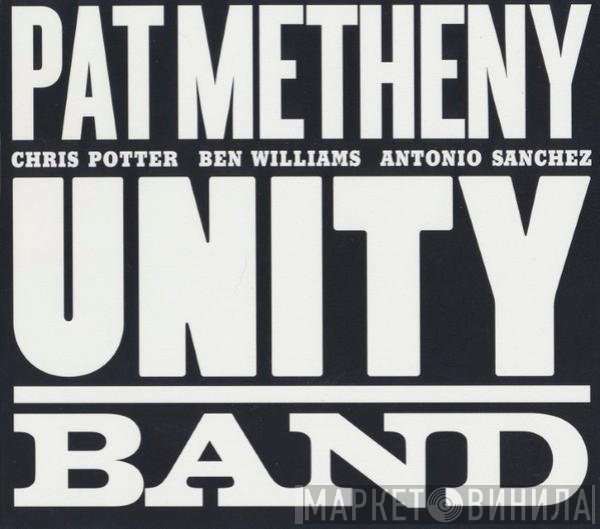 Pat Metheny, Chris Potter , Ben Williams , Antonio Sanchez   - Unity Band