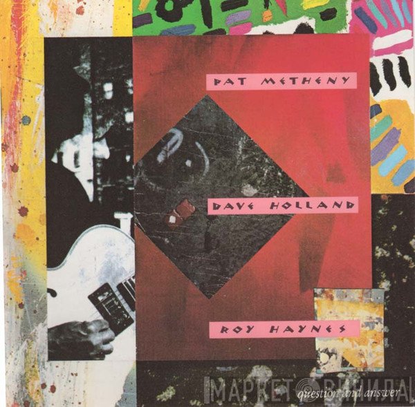 Pat Metheny, Dave Holland, Roy Haynes  - Question And Answer