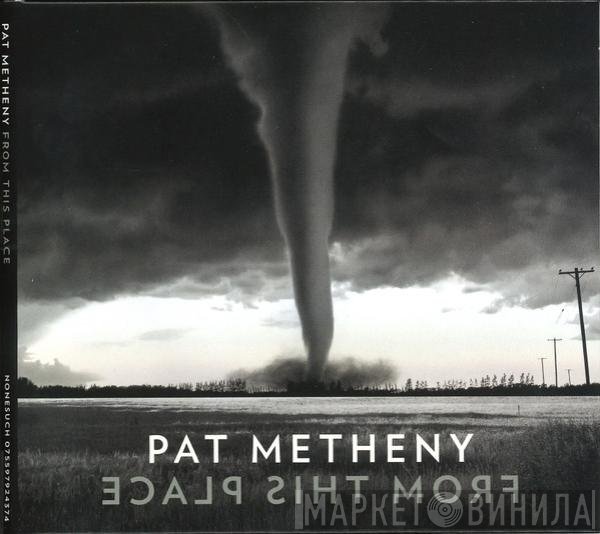 Pat Metheny  - From This Place