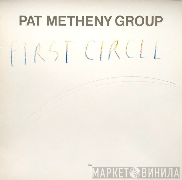 Pat Metheny Group  - First Circle