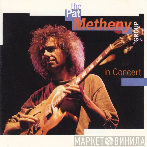 Pat Metheny Group  - In Concert