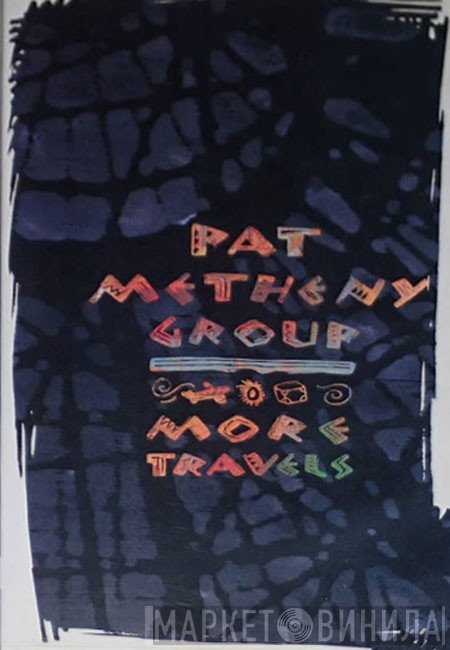 Pat Metheny Group  - More Travels