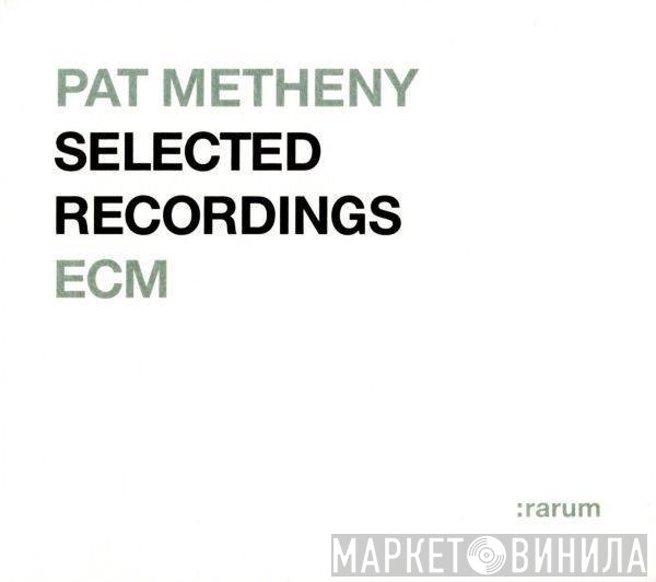 Pat Metheny  - Selected Recordings