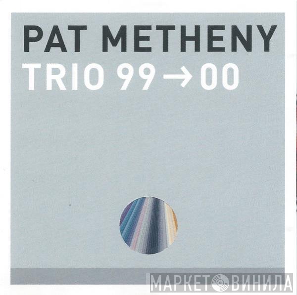 Pat Metheny - Trio 99→00