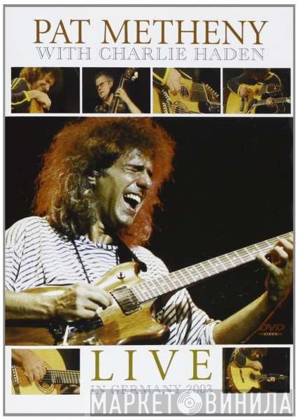 Pat Metheny With Charlie Haden  - Live In Germany 2003