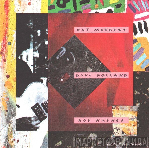 Pat Metheny w/ Dave Holland & Roy Haynes  - Question And Answer