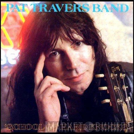 Pat Travers Band - School Of Hard Knocks