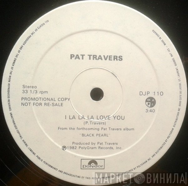 Pat Travers - I La La La Love You / I'd Rather See You Dead