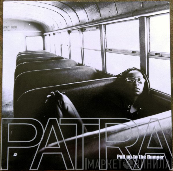 Patra - Pull Up To The Bumper