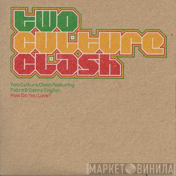 Patra, Two Culture Clash, Danny English - How Do You Love?
