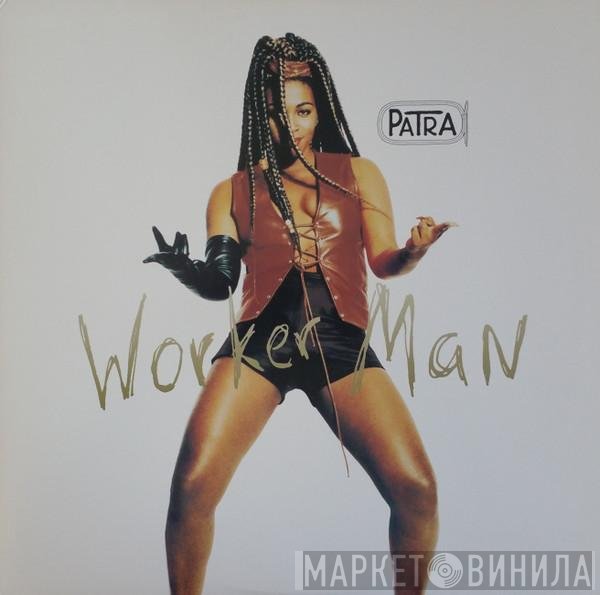 Patra  - Worker Man