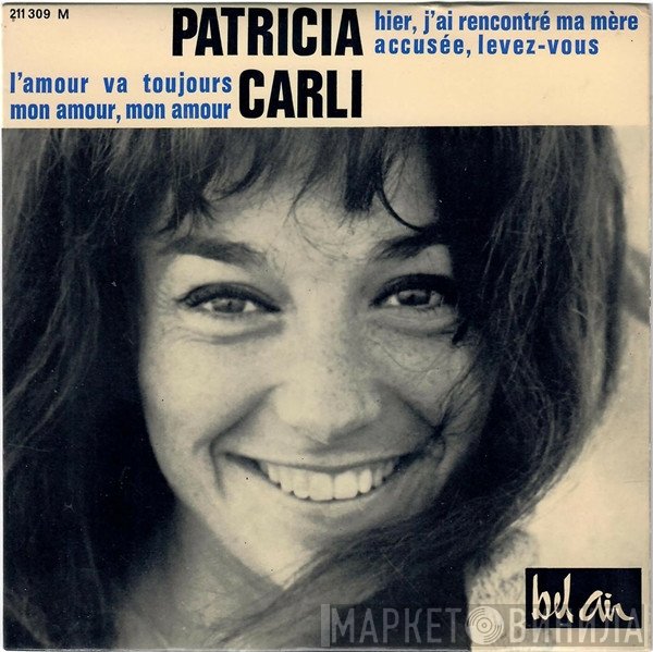 Patricia Carli - Hier... J'ai Rencontré Ma Mère