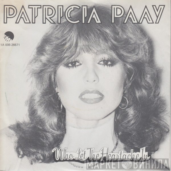Patricia Paay  - Who Let The Heartache In