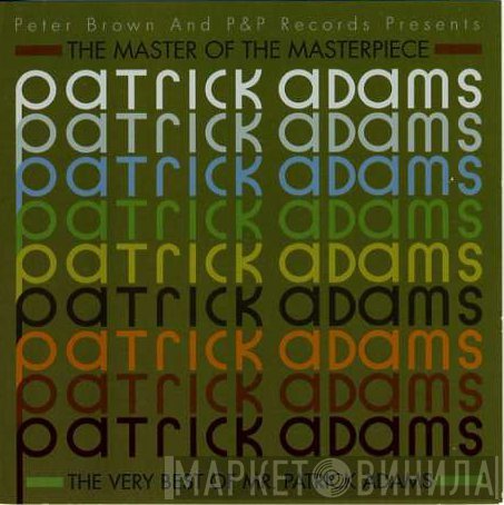 Patrick Adams - The Master Of The Masterpiece (The Very Best Of Mr. Patrick Adams)