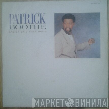 Patrick Boothe - Easier Said Than Done