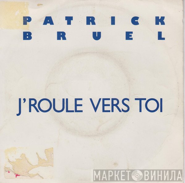 Patrick Bruel  - J'Roule Vers Toi