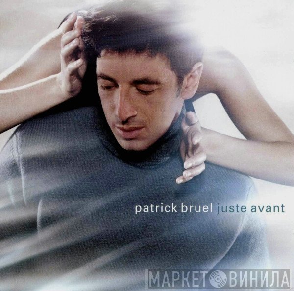 Patrick Bruel - Juste Avant