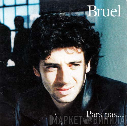 Patrick Bruel  - Pars Pas...