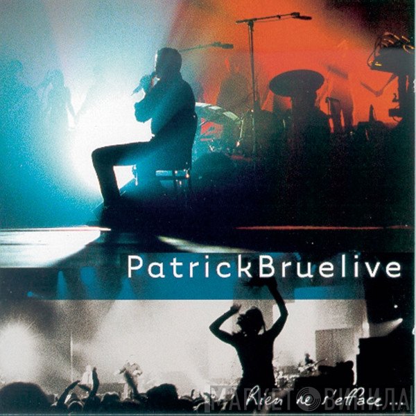 Patrick Bruel  - Rien Ne S'efface Live