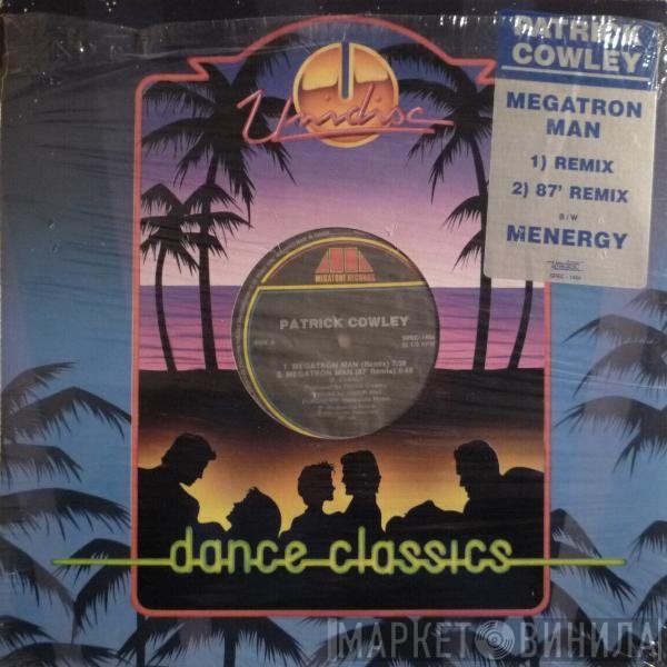 Patrick Cowley  - Megatron Man / Menergy